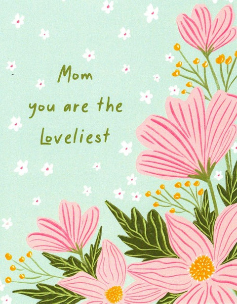 Mothers Day Cards by Nabeela Rumi Mom You Are The Loveliest - Arts and Heritage St. Albert