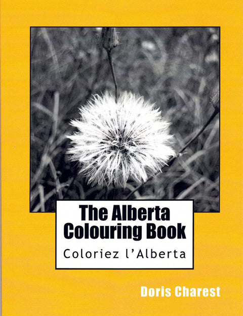 The Alberta Colouring Book Colouring Book/Coloriez l' Alberta - Arts and Heritage St. Albert