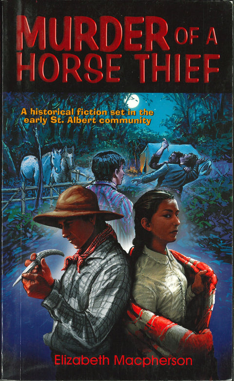 Murder of a Horse Thief - Arts and Heritage St. Albert