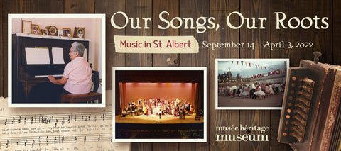 Our Songs, Our Roots: Music in St. Albert - Arts and Heritage St. Albert